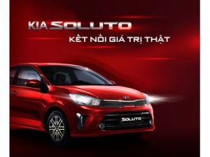 Kia Soluto – Kết Nối Giá Trị Thật Cho Cuộc Sống Thêm Chất Lượng